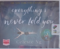Everything I Never Told You written by Celeste Ng performed by Cassandra Campbell on Audio CD (Unabridged)